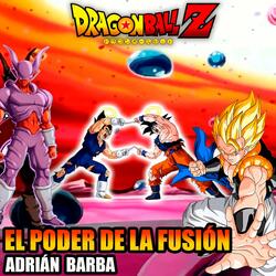 El Poder De La Fusión (From "Dragon Ball Z")