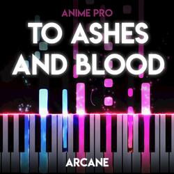 To Ashes and Blood (From "Arcane")