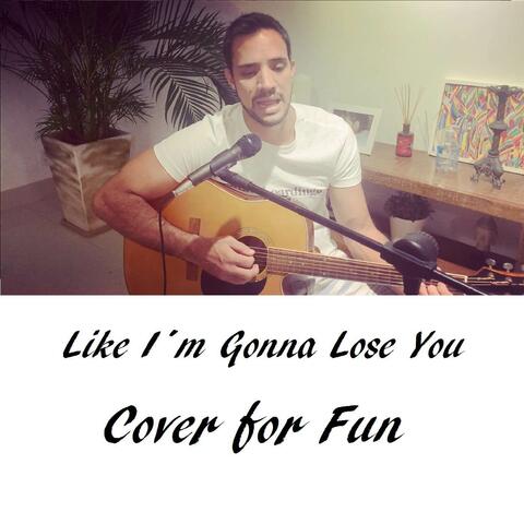 Like I'm Gonna Lose You