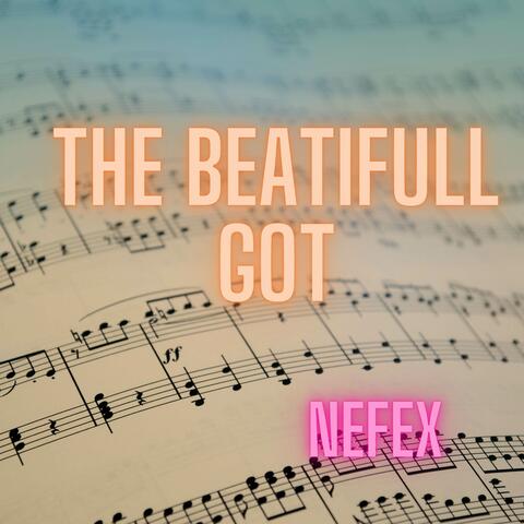 The beatifull Got