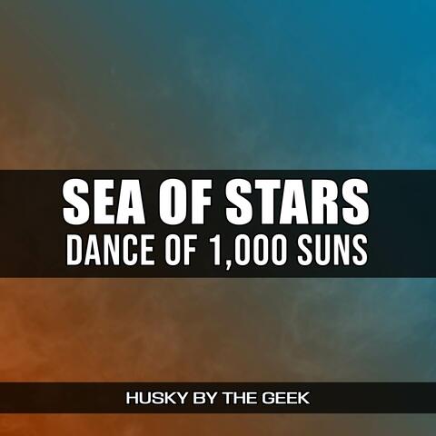 Dance of 1,000 Suns (From "Sea of Stars")