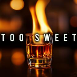Too Sweet