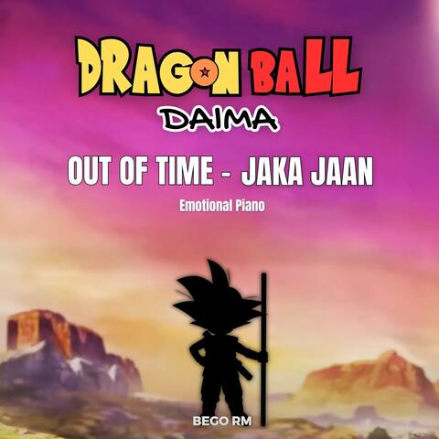 Out of Time - Jaka Jaan ( From "Dragon Ball Daima")