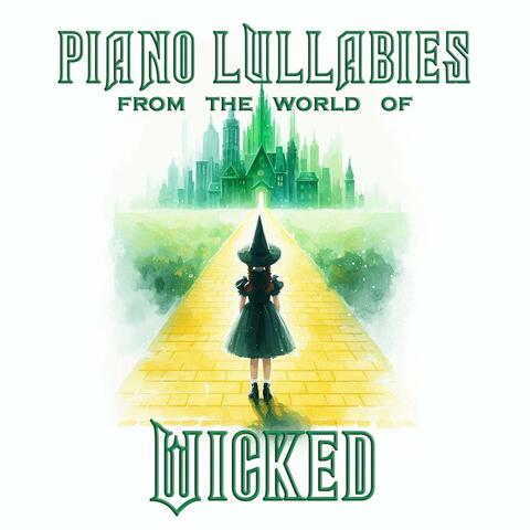 Piano Lullabies from the World of Wicked