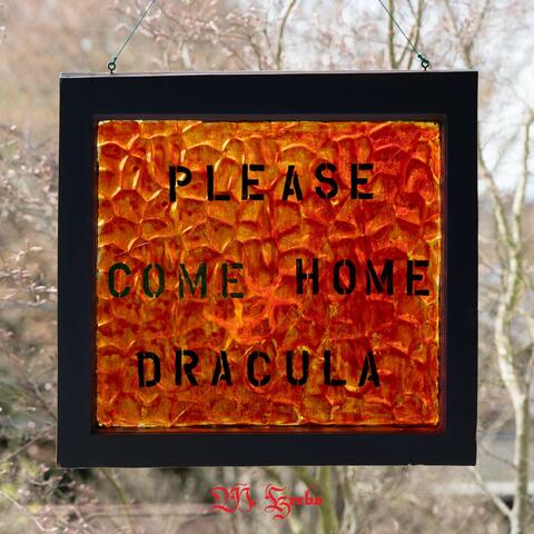Please Come Home Dracula