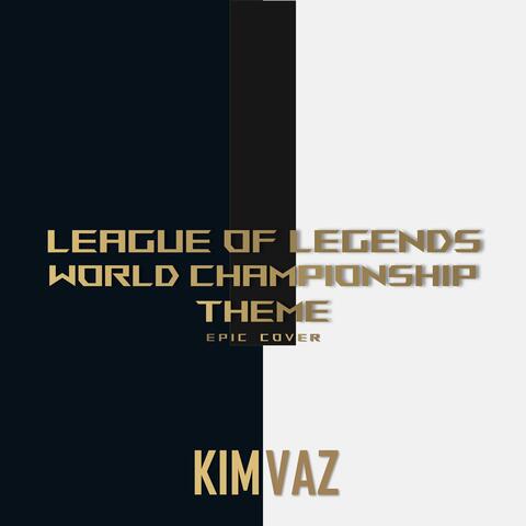 League of Legends - World Championship Theme