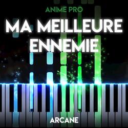 Ma Meilleure Ennemie (From "Arcane")