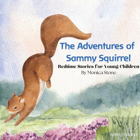 The Adventures of Sammy Squirrel - Bedtime Stories For Young Children