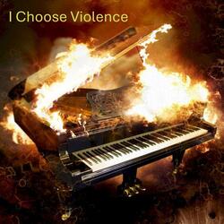 I Choose Violence