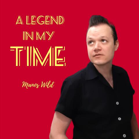 A Legend In My Time
