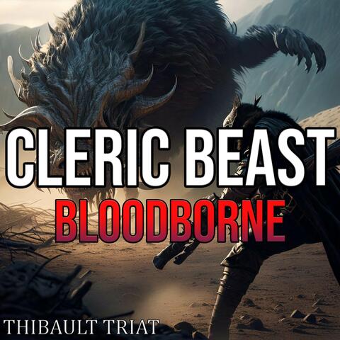 Cleric Beast (From "Bloodborne")