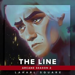 The Line (From "Arcane Season 2")