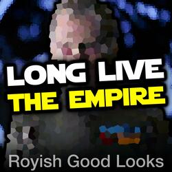 Long Live the Empire