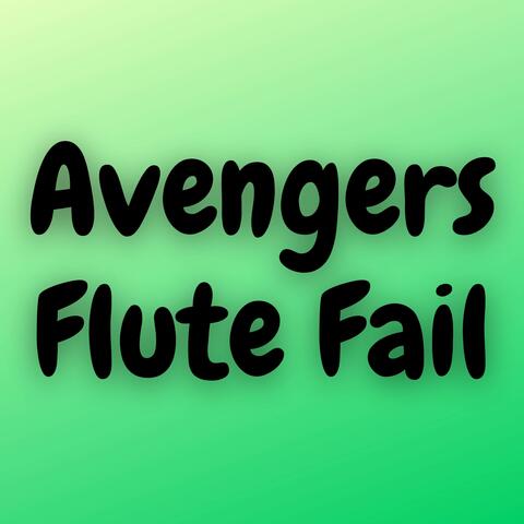 Avenger Flute Fail