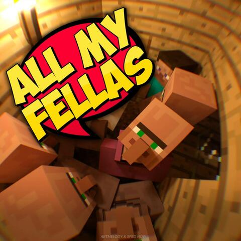 ALL MY FELLAS