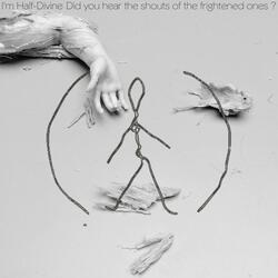 Did you hear the shouts of the frightened ones ?