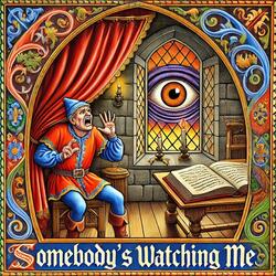 Somebody's Watching Me