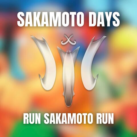 SAKAMOTO DAYS | RUN SAKAMOTO RUN