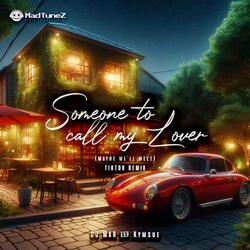 Someone To Call My Lover (Maybe We'll Meet)