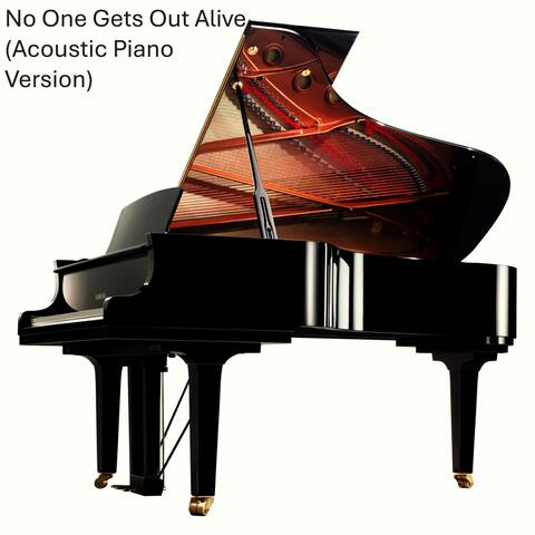 No One Gets Out Alive (Acoustic Piano Version)