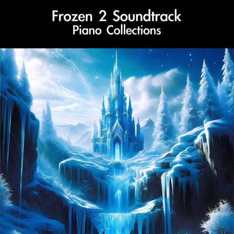 Frozen 2 Soundtrack Piano Collections