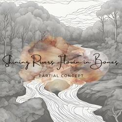 Shining Rivers Flowin In Bones
