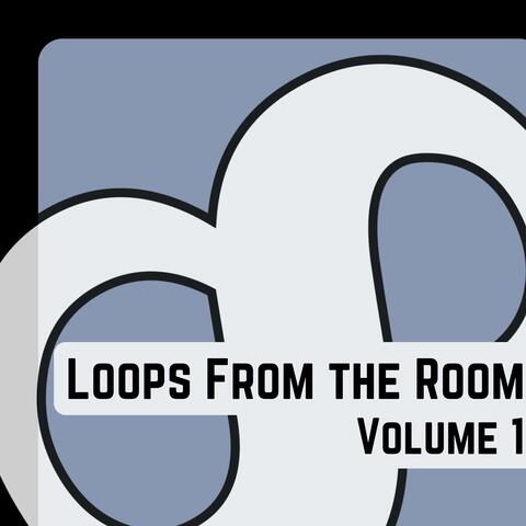 Loops From The Room Volume 1