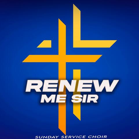 Renew Me Sir