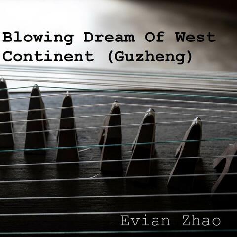 Blowing Dream Of West Continent (Guzheng)
