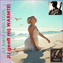 Jij bent mijn zon, jij geeft mij warmte!