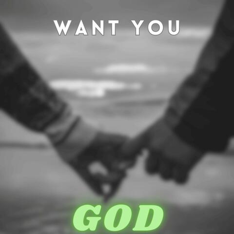 Want You