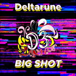 BIG SHOT (From "Deltarune")