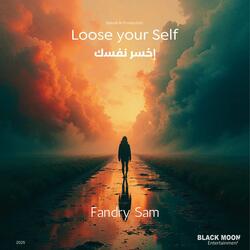 Loose your self ﺇﺧﺴﺮ ﻧﻔﺴك