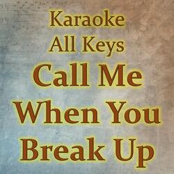 Call Me When You Break Up