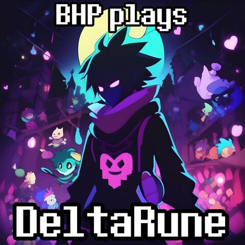 BHP plays Deltarune
