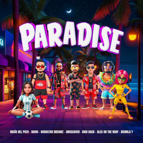 Paradise (feat. Hoodstar Dreamz, Alex On The Roof, Bismila Y & Roovi)