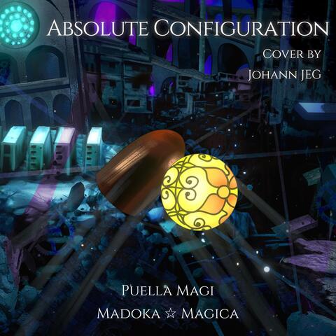 Absolute Configuration (From "Puella Magi Madoka Magica")