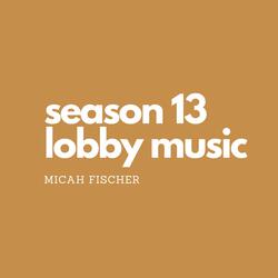 Season 13 Lobby Music