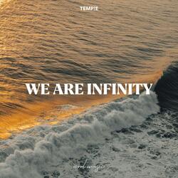 We Are Infinity