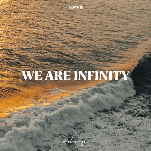 We Are Infinity