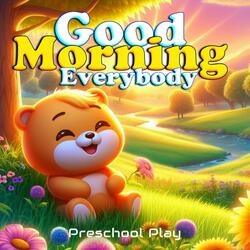 Good Morning Everybody