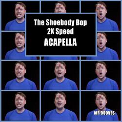 The Shoebody Bop 2X Speed
