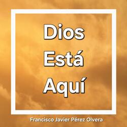 Dios Está Aquí