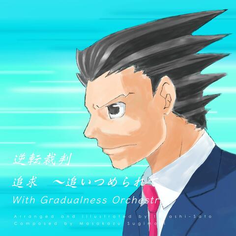 Pursuit - Corner the Culprit (From “Phoenix Wright: Ace Attorney”) [With Gradualness Orchestra]