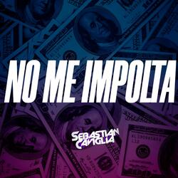 NO ME IMPOLTA