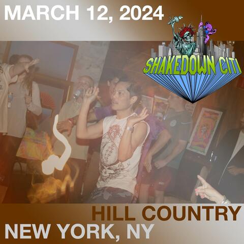 Live in NYC - 3/12/24 - Hill Country