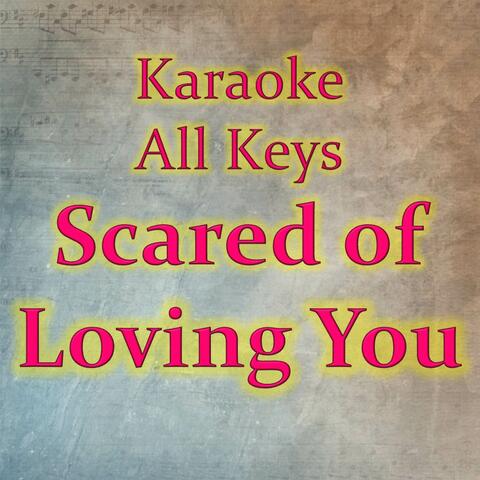 Scared of Loving You