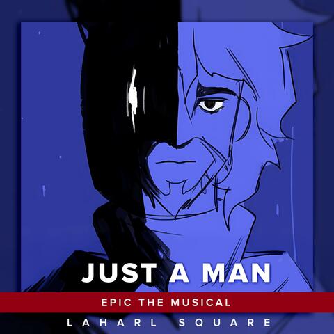 Just a Man (From "Epic The Musical")