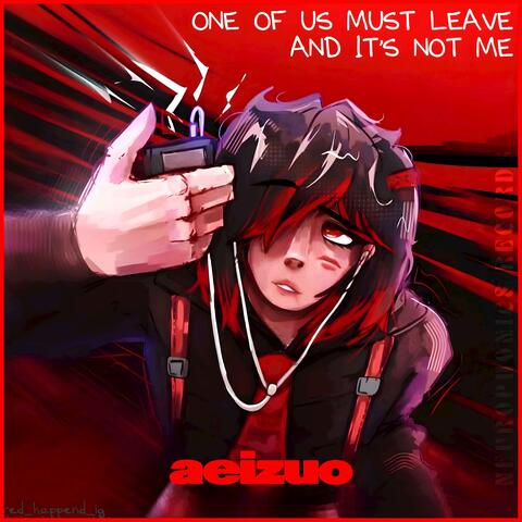 one of us must leave