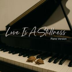 Love Is A Stillness